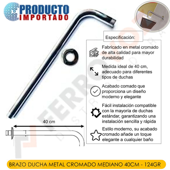 BRAZO DUCHA METAL CROMADO MEDIANO 40cm - 124gr