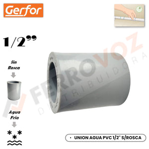 UNION AGUA PVC 1/2" S/ ROSCA " GERFOR COLOMBIA "